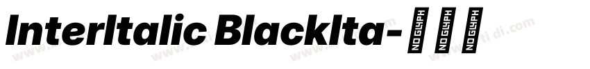InterItalic BlackIta字体转换 InterItalic BlackIta字体转换
